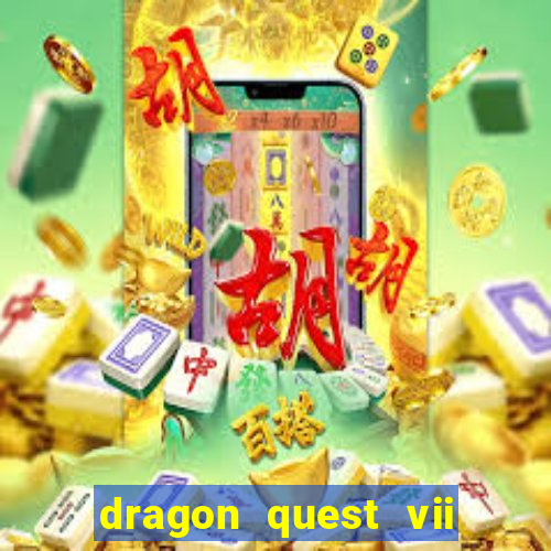 dragon quest vii ps1 rom pt-br